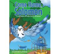 Come Home, Solomon: A True Story of Faith and Friendship