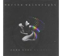 Martha Wainwright – Come Home to Mama – CD