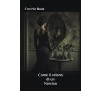 Come il veleno di un Narciso