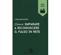 Come Imparare A Riconoscere Il Falso In Rete