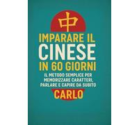 COME IMPARARE IL CINESE IN 60 GIORNI