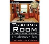 Come Into My Trading Room: A Complete Guide to Trading Elder, Alexander (Auteur)