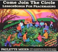 Come Join The Circle: Lessonsongs for Peacemaking