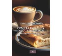 Come la focaccia nel cappuccino. Riti e miti nelle Cinque Terre