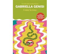 Come la rosa - Gabriella Genisi - Rizzoli - ebook (ePub) - Livre