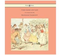 Come Lasses And Lads - Illustrated By Randolph Caldecott