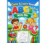 Come & Learn your ABC’s with Me