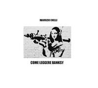 COME LEGGERE BANKSY