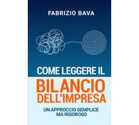 Come leggere il bilancio dell'impresa: Un approccio semplice ma rigoroso