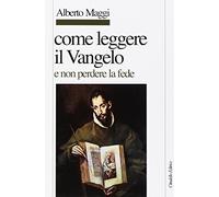 Come leggere il Vangelo (e non perdere la fede)