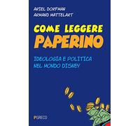 Come leggere Paperino. Ideologia e politica nel mondo di Disney
