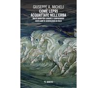 Come lepri acquattate nell'erba. Breve guida per leggere e comprendere cento anni di generazioni in Italia