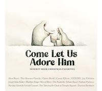 Come Let Us Adore Him-Deseret Book Christmas Favorites