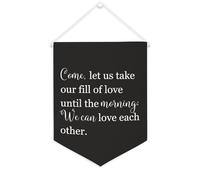 Come, let Us Take Our Fill of Love until The Morning Bannière en toile 30,5 x 40,6 cm à suspendre au mur de motivation pour décoration murale pour chambre à coucher, chambre d'enfant, décoration