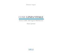 Come linfa vitale. Arsura e nudità. Alla sorgente della pienezza. Diario spirituale
