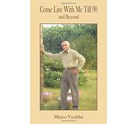 Come Live With Me Till 90