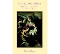 Come Lord Jesus James Tolhurst (Auteur)
