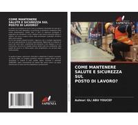 Come Mantenere Salute E Sicurezza Sul Posto Di Lavoro?