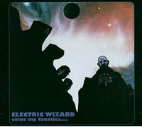 Come My Fanatics by Electric Wizard [Audio CD] NEUF