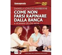 Come non farsi rapinare dalla banca e ottenere ciò che serve (+libro)