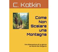 Come Non Scalare una Montagna: Una disavventura di un giorno sul Monte San Gorgonio