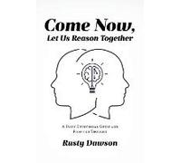 Come Now, Let Us Reason Together