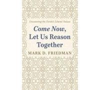 Come Now, Let Us Reason Together: Uncovering The Torah's Liberal Values