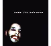 Come On Die Young
