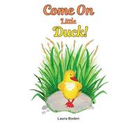 Come On Little Duck!