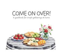 Come on over! A guestbook for simple gatherings at home