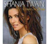 Shania Twain – Come On Over