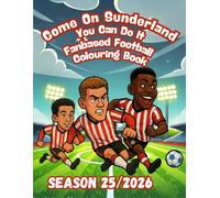 Come On Sunderland You Can Do It - Fanbase Football Colouring Book: Fuel the Fight, Colour the Passion - This Is Sunderland