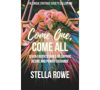 Come One, Come All: Seven Erotic Stories of Sapphic Desire and Power Exchange