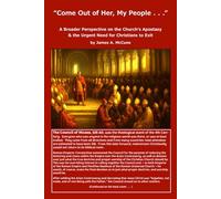 "Come Out of Her, My People . . .": A Broader Perspective on the Church's Apostasy . . . and the Urgent Call to Exit