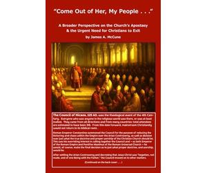 "Come Out of Her, My People . . .": A Broader Perspective on the Church's Apostasy . . . and the Urgent Call to Exit