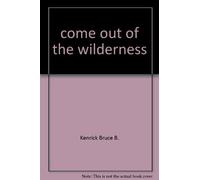 come out of the wilderness