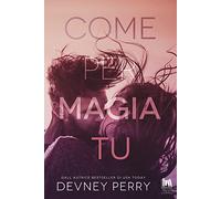 Come per magia tu