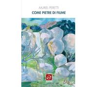 Come pietre di fiume