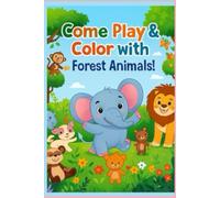 Come Play and Color with the Forest Animals