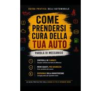 Come prendersi cura della tua auto: Parola di meccanico