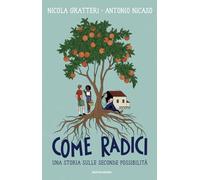 Come radici. Una storia sulle seconde possibilità