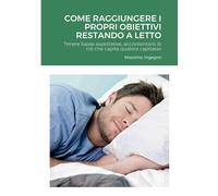 Come Raggiungere I Propri Obiettivi Restando A Letto