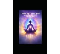 Come Riconoscere l'Aura delle Persone
