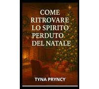 COME RITROVARE LO SPIRITO PERSO DEL NATALE