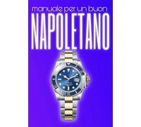 Come rubare un Rolex (guida per napoletani)