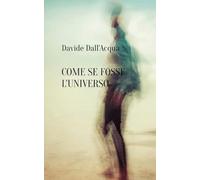COME SE FOSSE L'UNIVERSO
