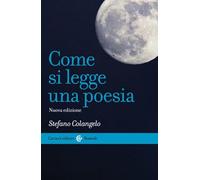 Come si legge una poesia. Nuova ediz.