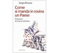 Come si manda in rovina un Paese