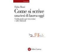 Come Si Scrive Una Tesi Di Laurea Oggi. Guida Pratica Per Tesi, Tesine E Altri Elaborati