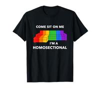 Come Sit on Me I'm A Homosectional Funny Gay Pride Meme T-Shirt
